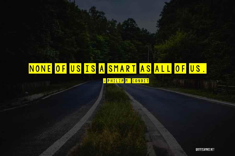 Smart Inspirational Quotes By Philip M. Condit