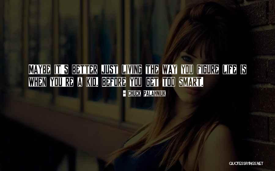 Smart Kid Quotes By Chuck Palahniuk Smart Kid Quotes By Chuck Palahniuk