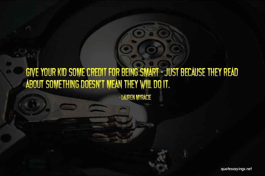 Smart Kid Quotes By Lauren Myracle Smart Kid Quotes By Lauren Myracle