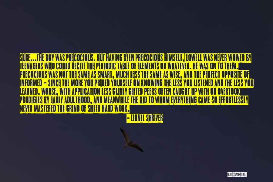 Smart Kid Quotes By Lionel Shriver Smart Kid Quotes By Lionel Shriver