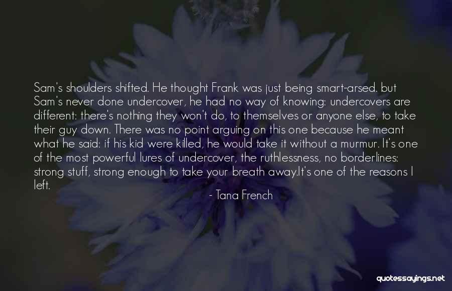 Smart Kid Quotes By Tana French Smart Kid Quotes By Tana French