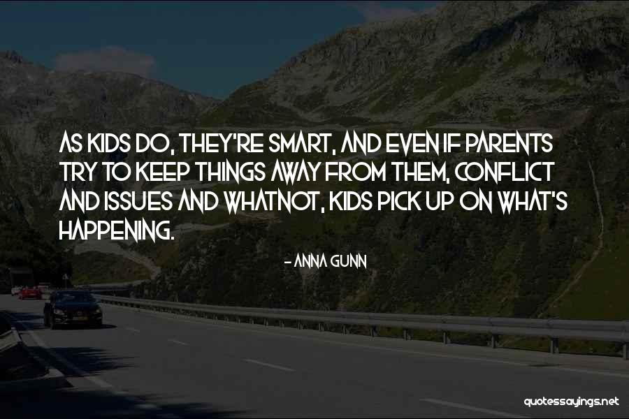 Smart Kids Quotes By Anna Gunn Smart Kids Quotes By Anna Gunn