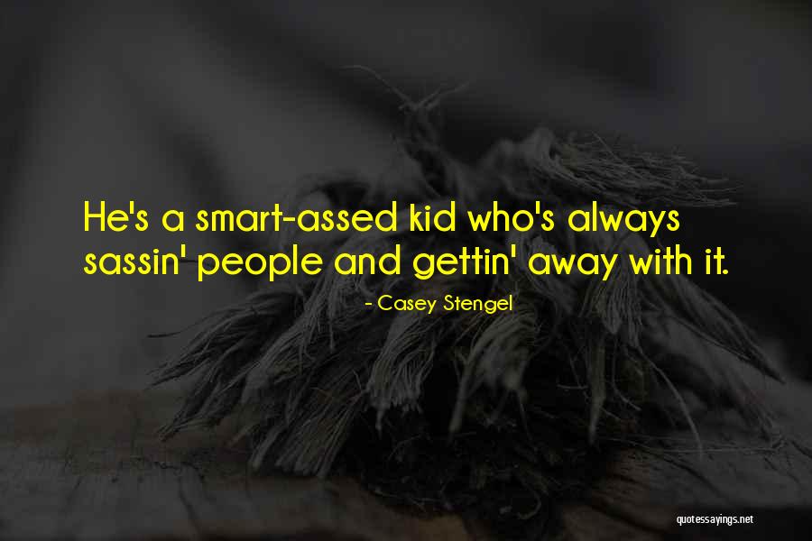 Smart Kids Quotes By Casey Stengel Smart Kids Quotes By Casey Stengel