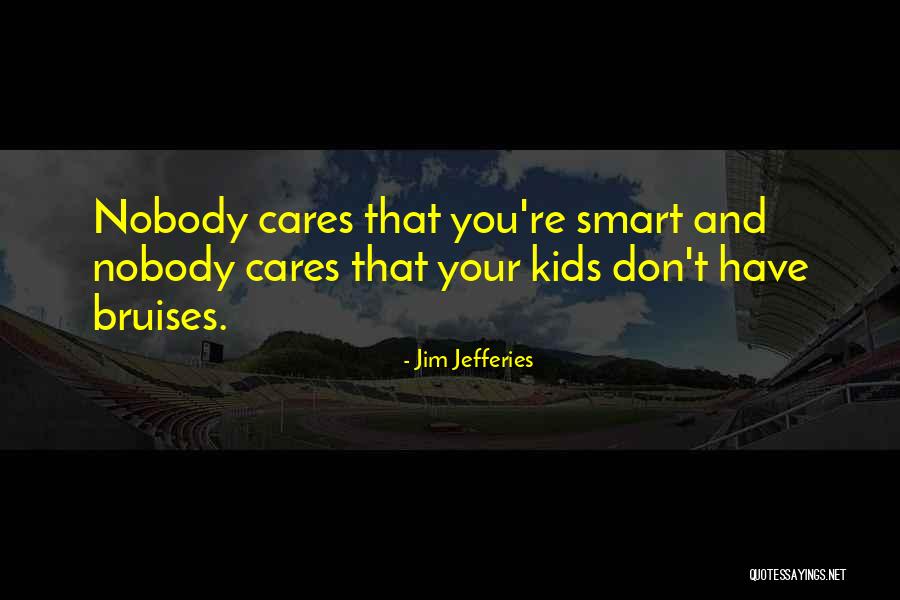 Smart Kids Quotes By Jim Jefferies Smart Kids Quotes By Jim Jefferies