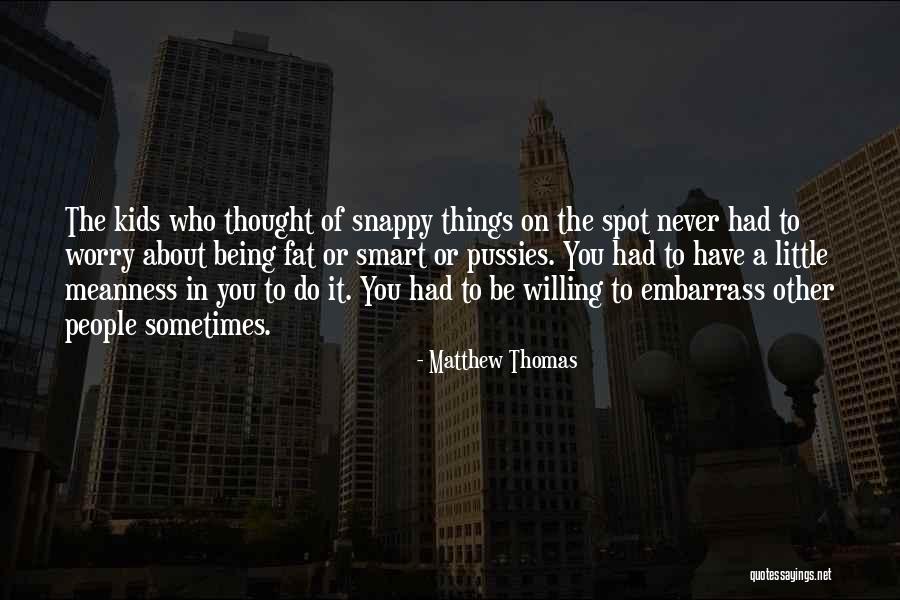 Smart Kids Quotes By Matthew Thomas Smart Kids Quotes By Matthew Thomas