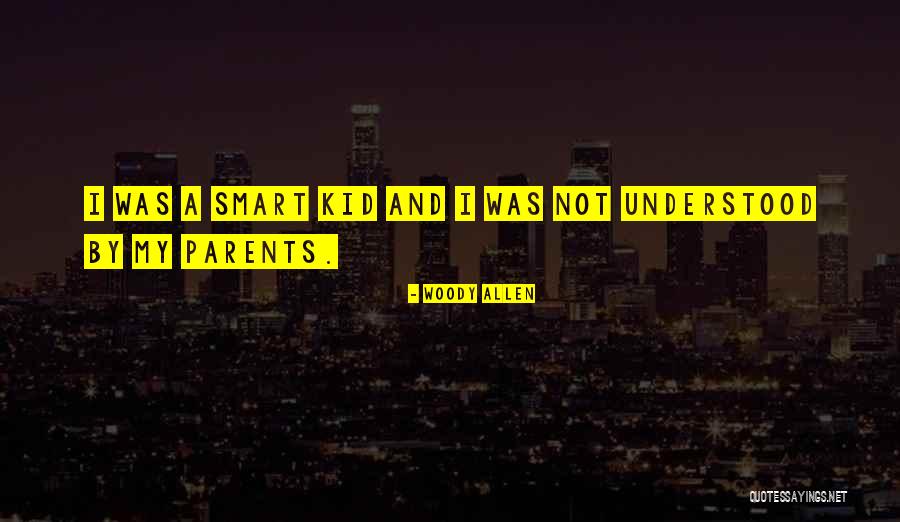 Smart Kids Quotes By Woody Allen Smart Kids Quotes By Woody Allen