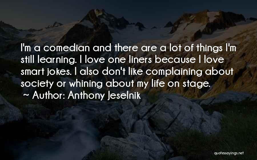 Smart Life Love Quotes By Anthony Jeselnik