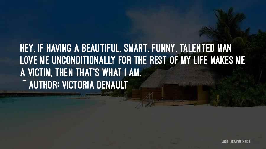 Smart Life Love Quotes By Victoria Denault