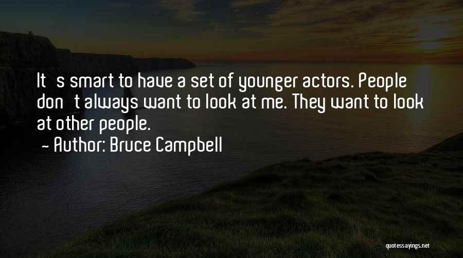 Smart Look Quotes By Bruce Campbell
