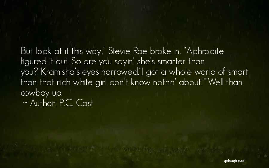 Smart Look Quotes By P.C. Cast