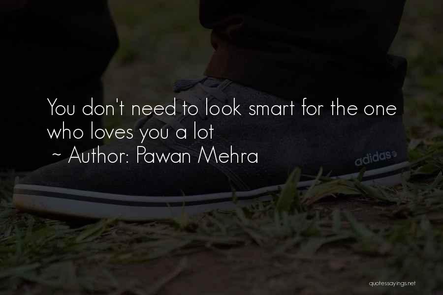 Smart Look Quotes By Pawan Mehra
