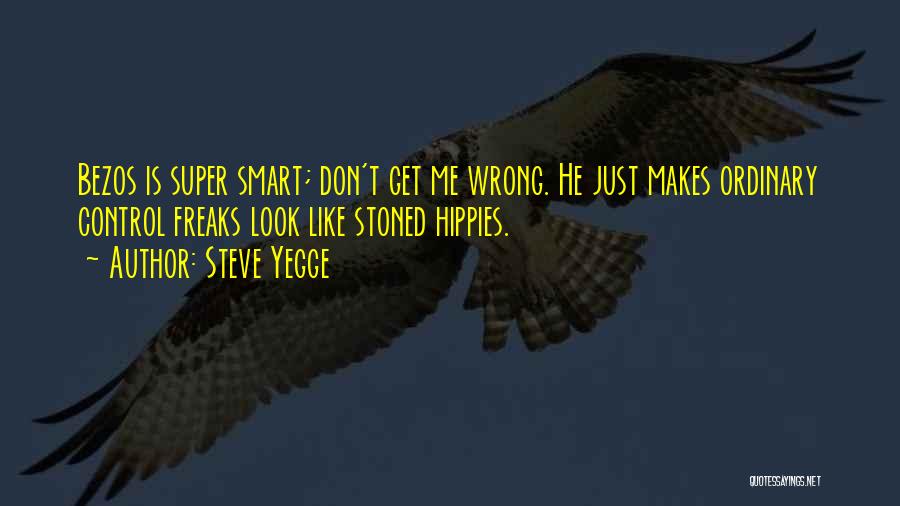 Smart Look Quotes By Steve Yegge