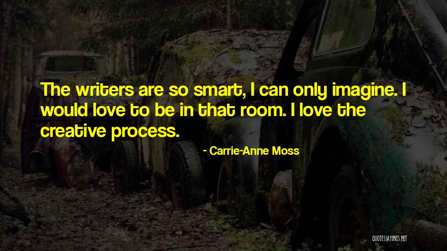 Smart Love Quotes By Carrie-Anne Moss Smart Love Quotes By Carrie-Anne Moss