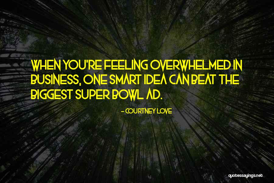 Smart Love Quotes By Courtney Love Smart Love Quotes By Courtney Love