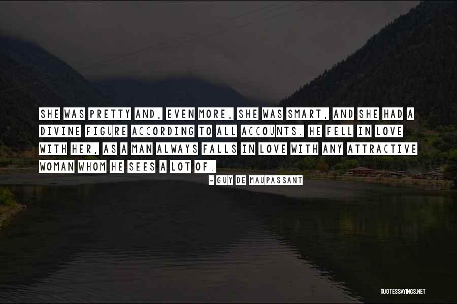 Smart Love Quotes By Guy De Maupassant Smart Love Quotes By Guy De Maupassant