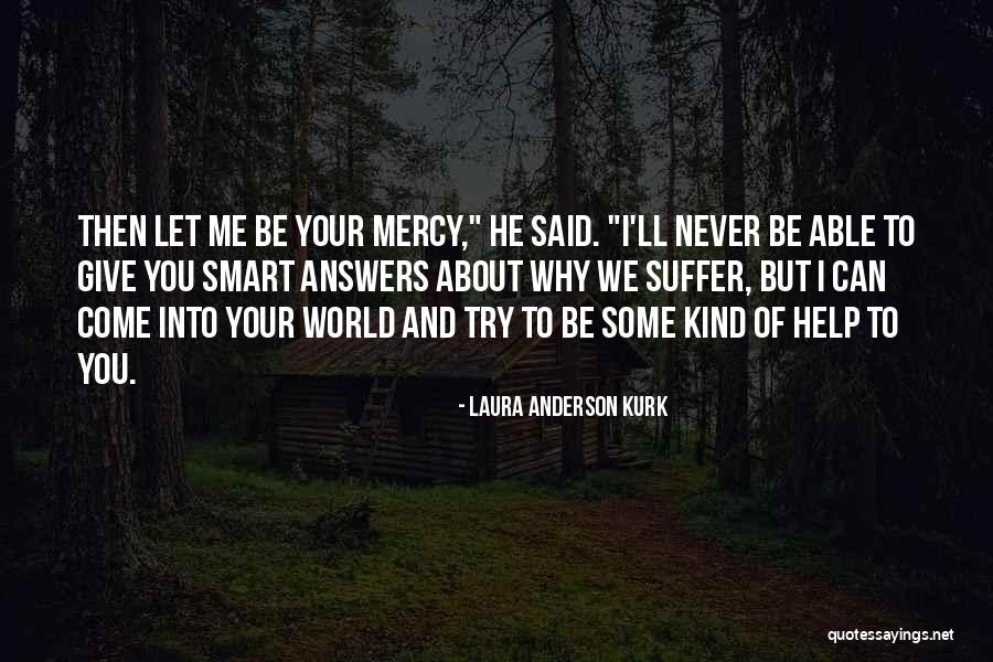 Smart Love Quotes By Laura Anderson Kurk Smart Love Quotes By Laura Anderson Kurk