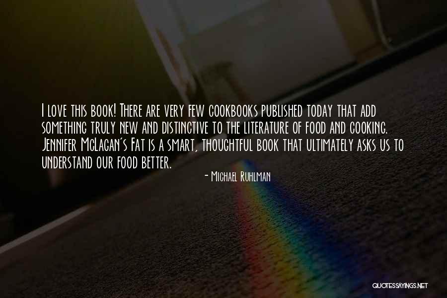Smart Love Quotes By Michael Ruhlman Smart Love Quotes By Michael Ruhlman