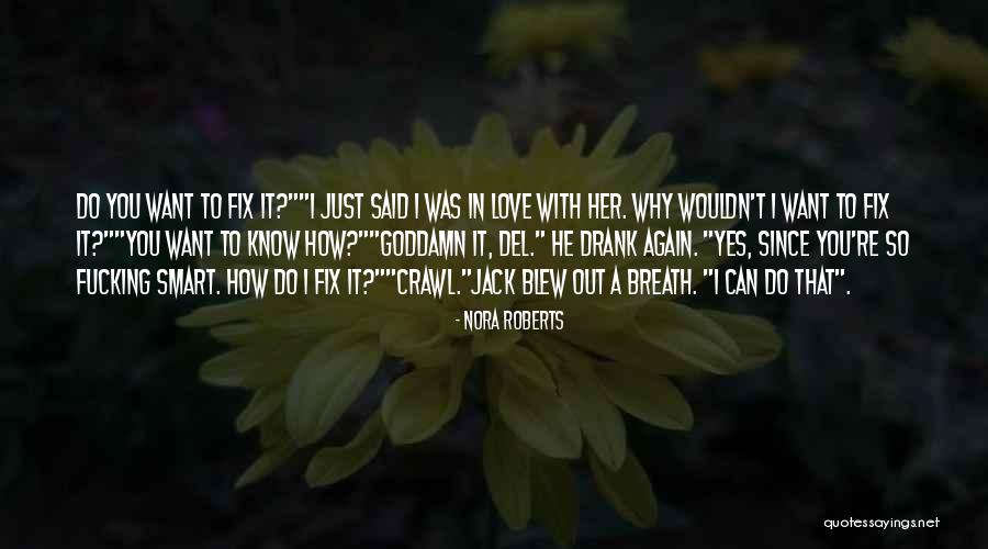 Smart Love Quotes By Nora Roberts Smart Love Quotes By Nora Roberts