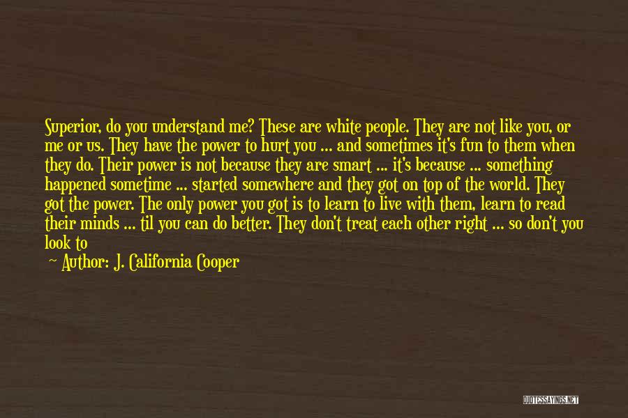 Smart Minds Quotes By J. California Cooper