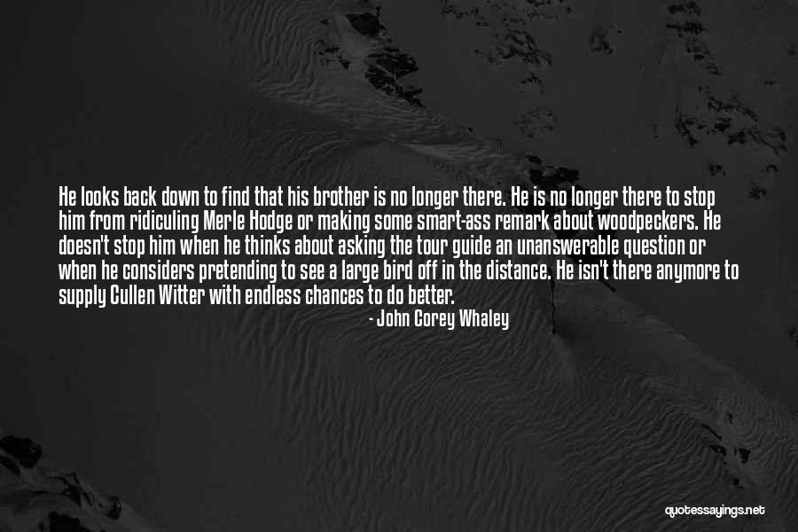 Smart Remark Quotes By John Corey Whaley Smart Remark Quotes By John Corey Whaley