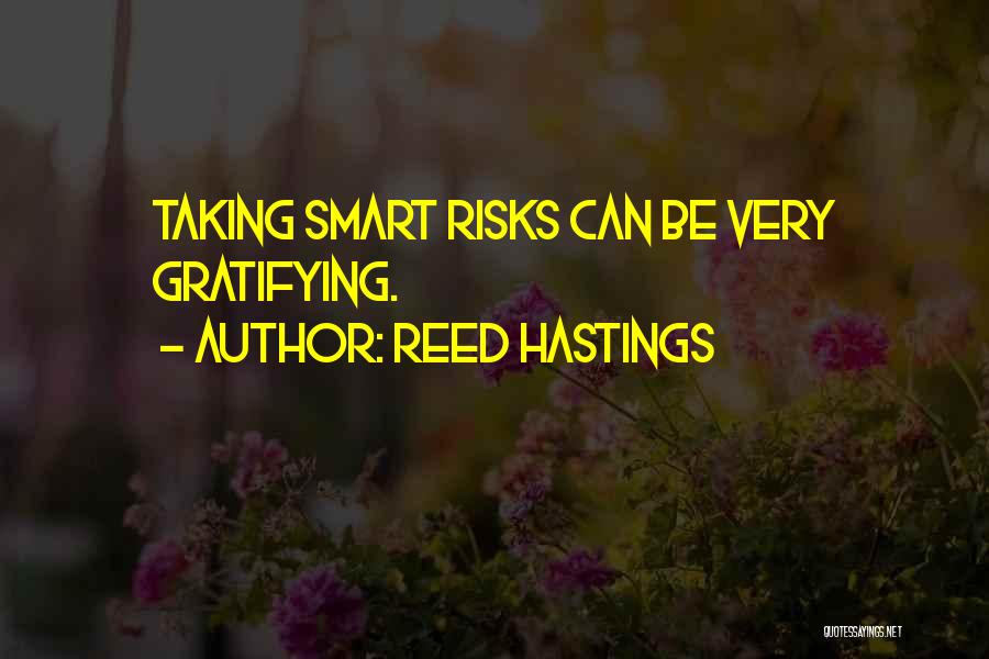 Smart Risk Taking Quotes By Reed Hastings