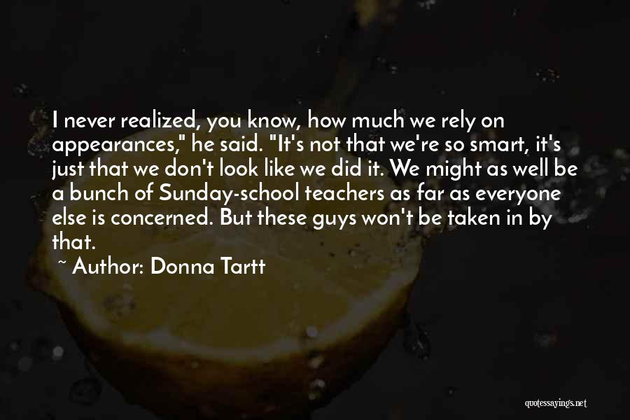 Smart School Quotes By Donna Tartt