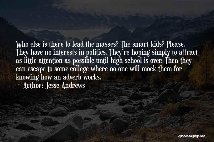 Smart School Quotes By Jesse Andrews