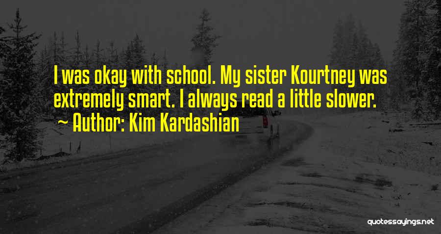 Smart School Quotes By Kim Kardashian