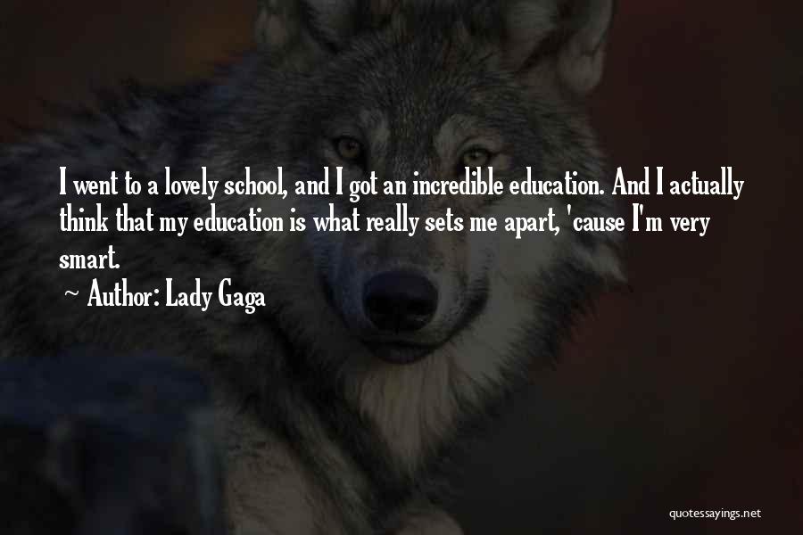 Smart School Quotes By Lady Gaga