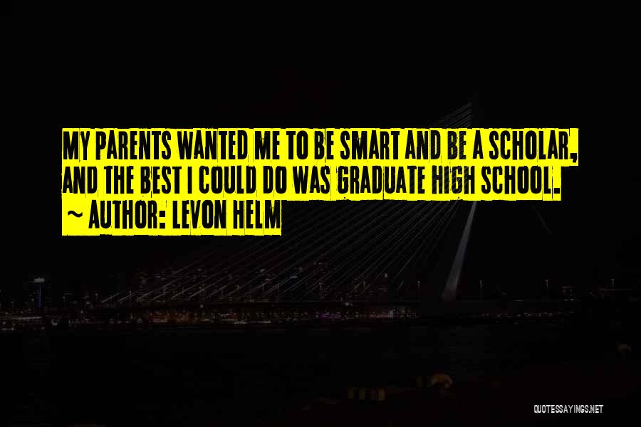 Smart School Quotes By Levon Helm