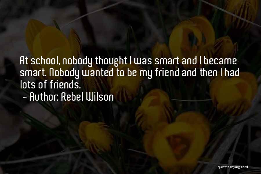 Smart School Quotes By Rebel Wilson