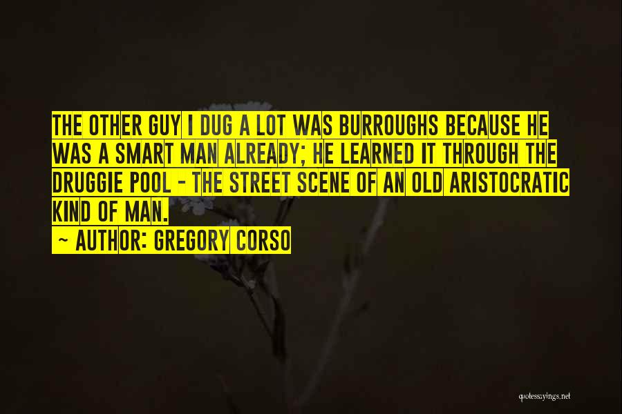 Smart Street Quotes By Gregory Corso