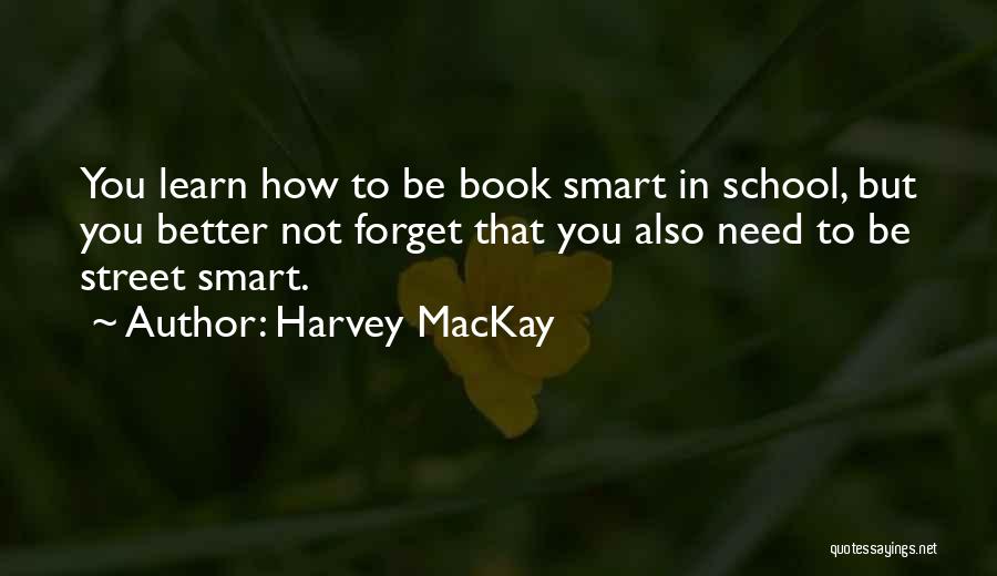 Smart Street Quotes By Harvey MacKay