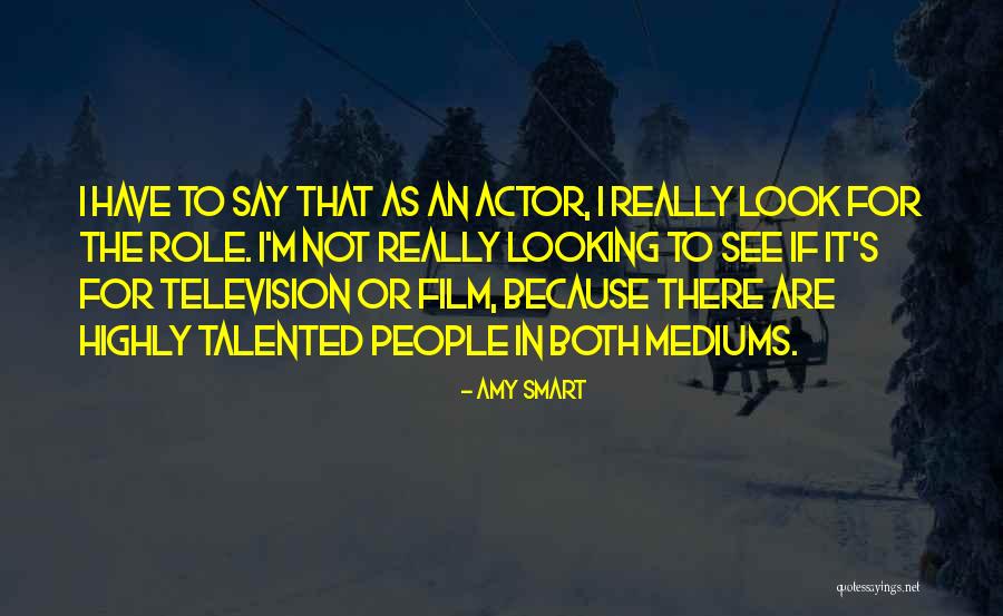 Smart Talented Quotes By Amy Smart