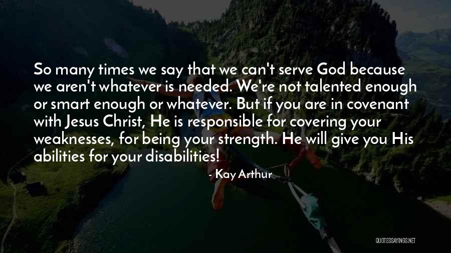 Smart Talented Quotes By Kay Arthur