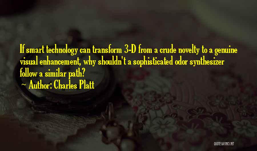 Smart Technology Quotes By Charles Platt
