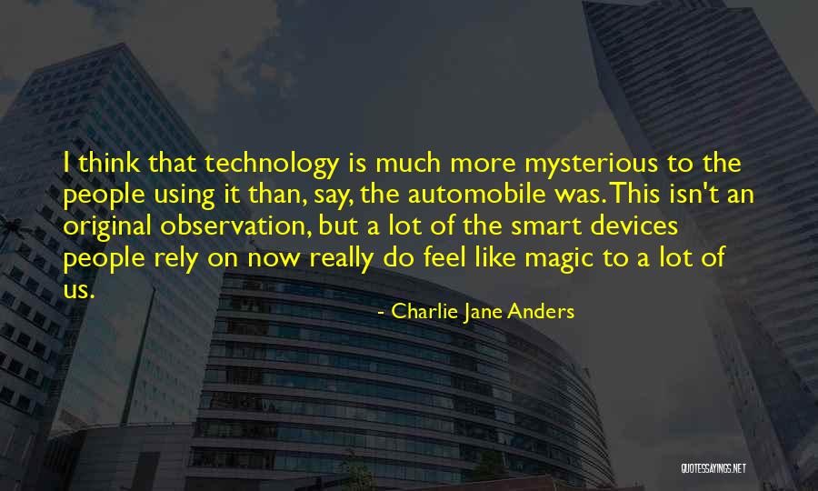 Smart Technology Quotes By Charlie Jane Anders