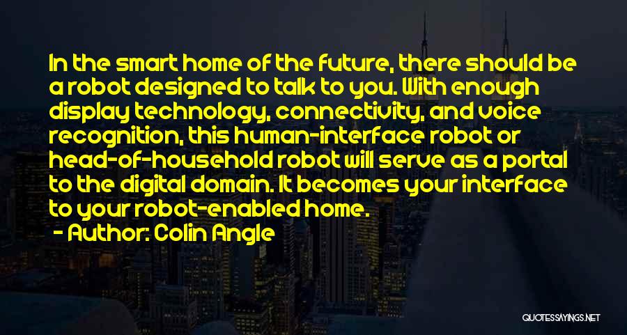 Smart Technology Quotes By Colin Angle