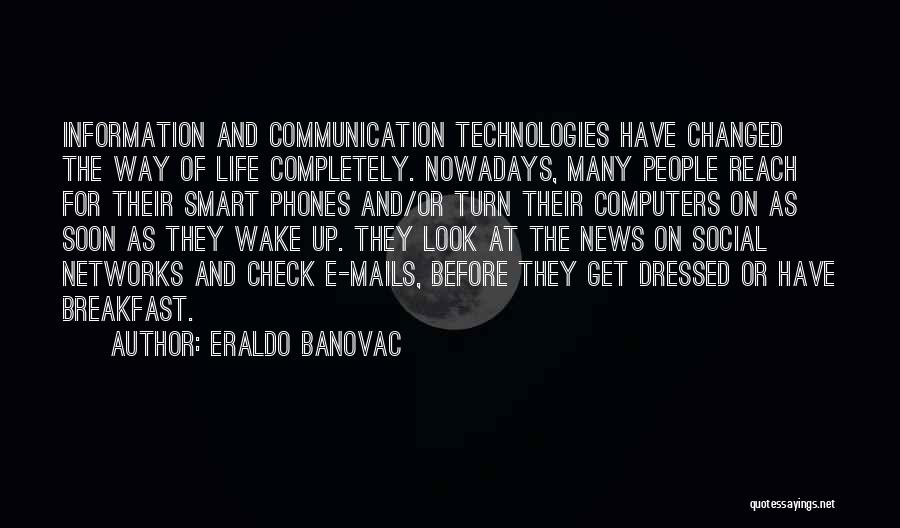 Smart Technology Quotes By Eraldo Banovac