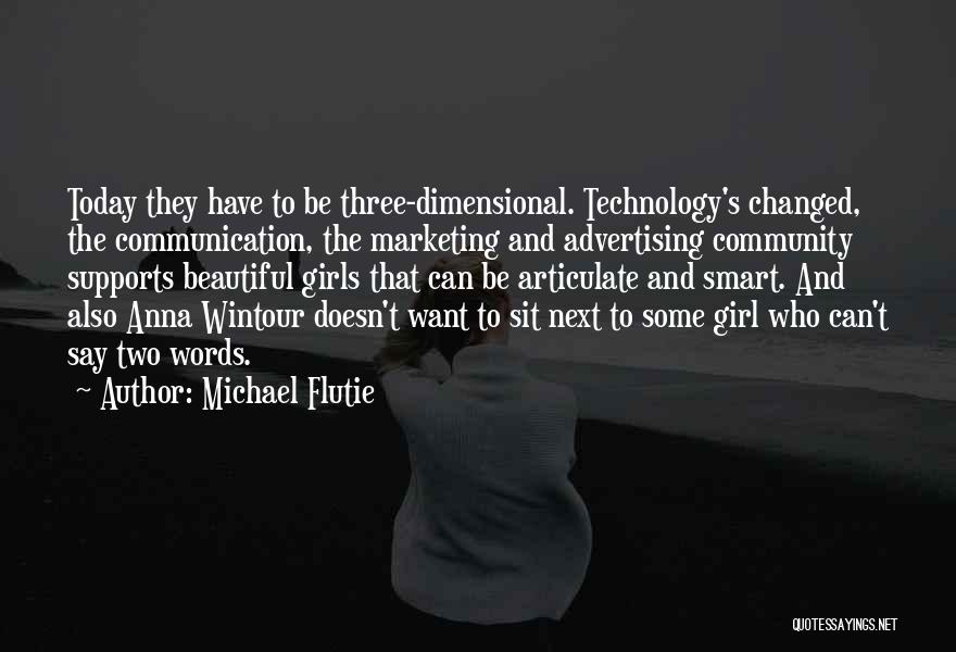 Smart Technology Quotes By Michael Flutie