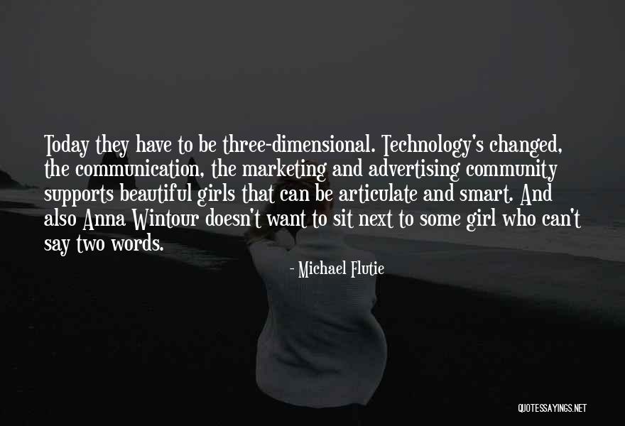 Smart Technology Quotes By Michael Flutie