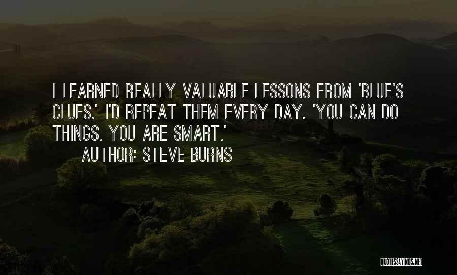 Smart Things Quotes By Steve Burns