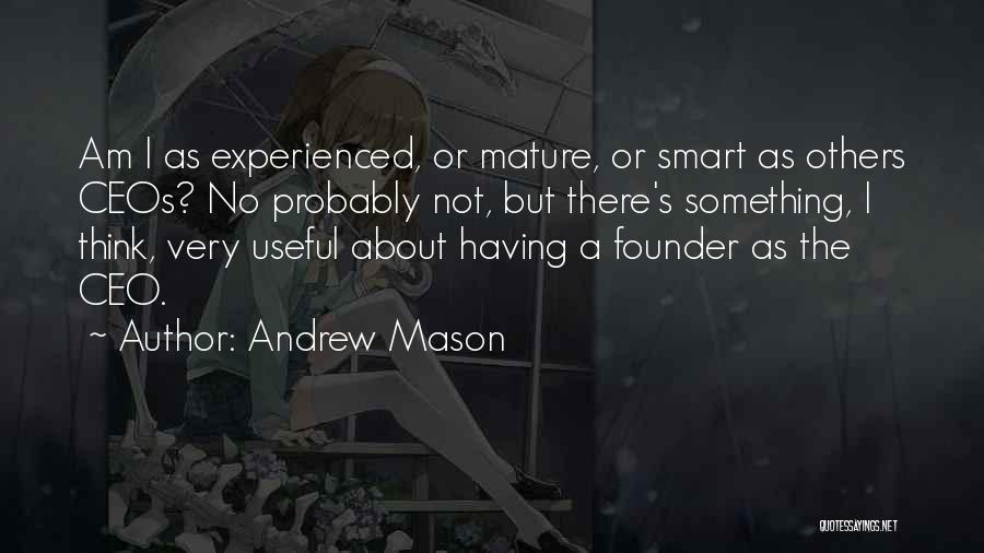 Smart Think Quotes By Andrew Mason