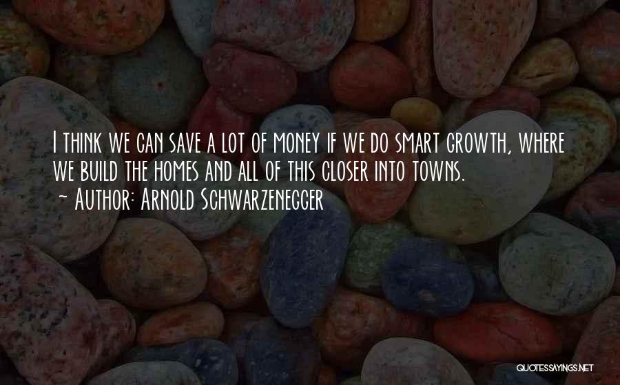 Smart Think Quotes By Arnold Schwarzenegger