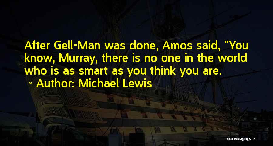 Smart Think Quotes By Michael Lewis