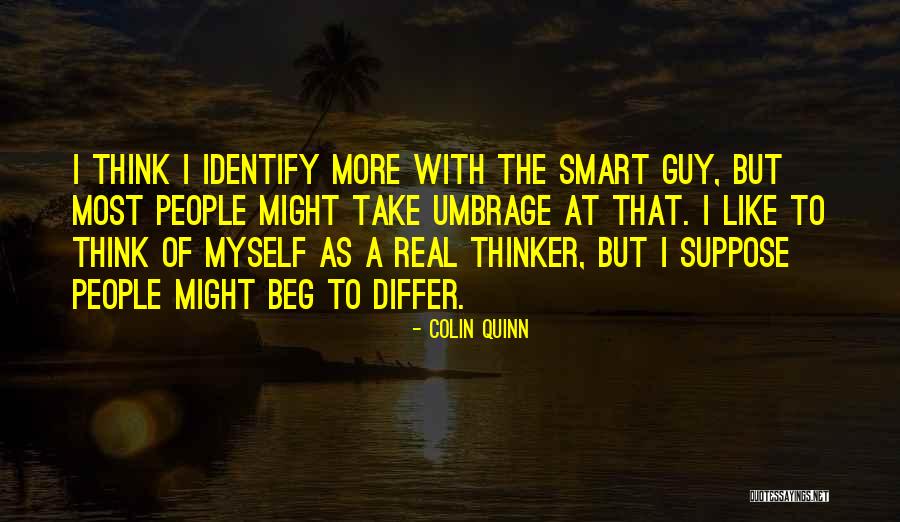 Smart Thinker Quotes By Colin Quinn