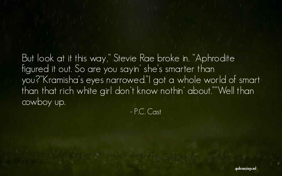 Smart Way Quotes By P.C. Cast