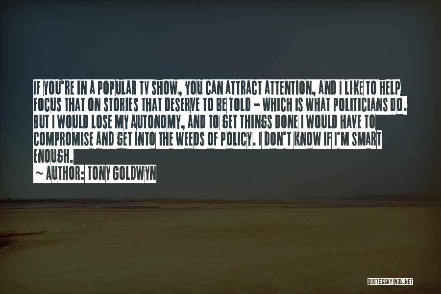 Smart Weed Quotes By Tony Goldwyn