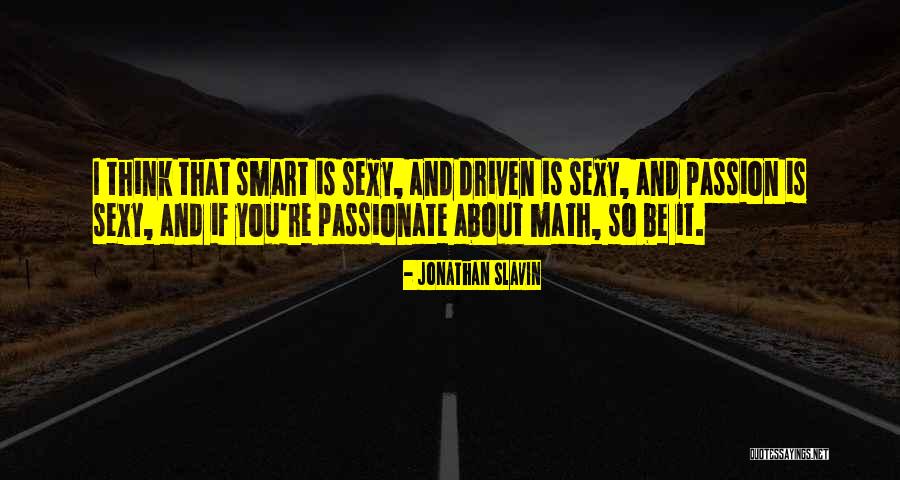 Smart You Quotes By Jonathan Slavin Smart You Quotes By Jonathan Slavin