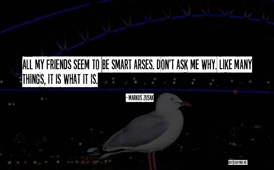 Smartass Quotes By Markus Zusak Smartass Quotes By Markus Zusak